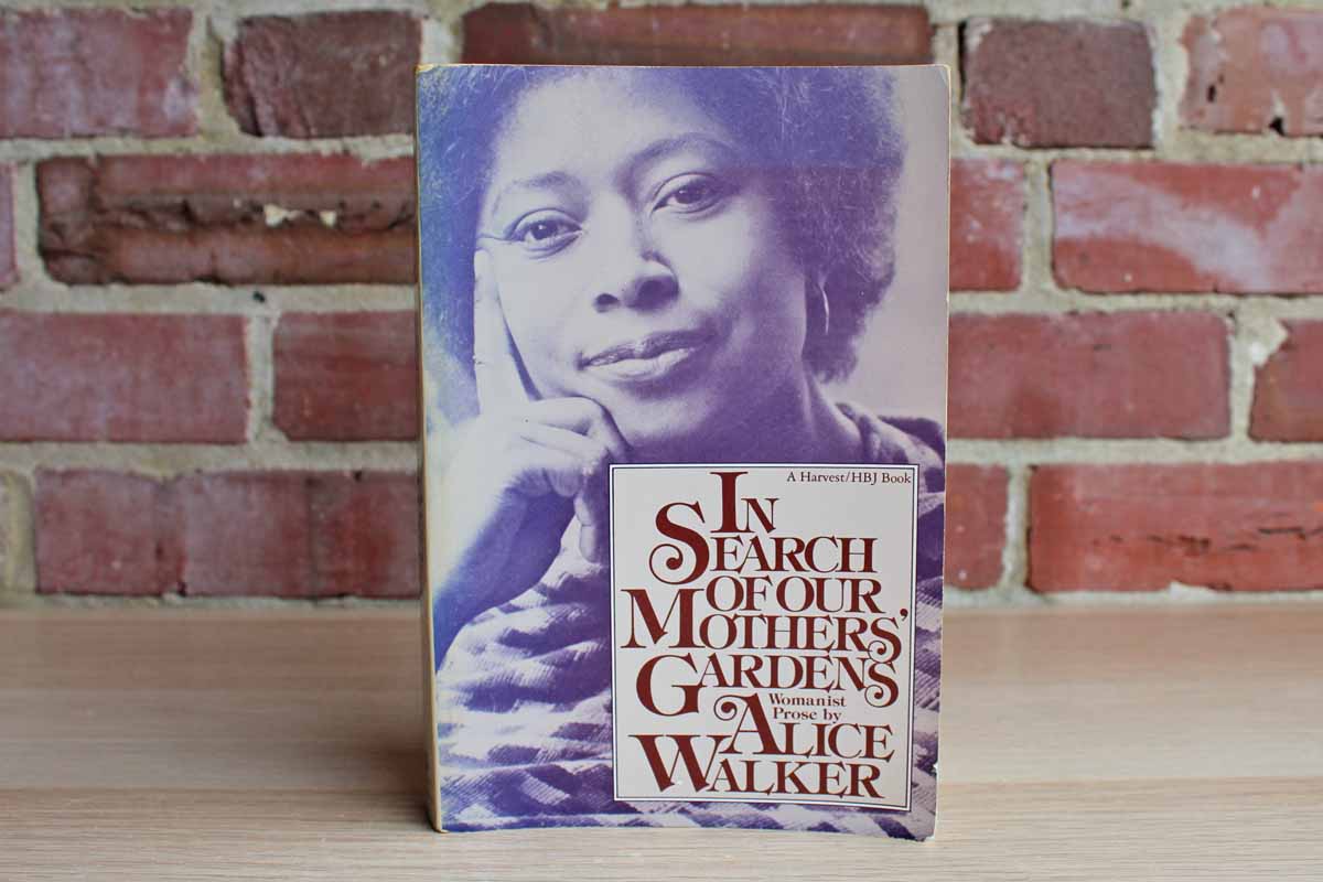 In Search of Our Mothers' Gardens: Womanist Prose [Book]